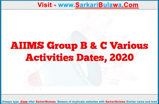 AIIMS Group B & C Various Activities Dates, 2020