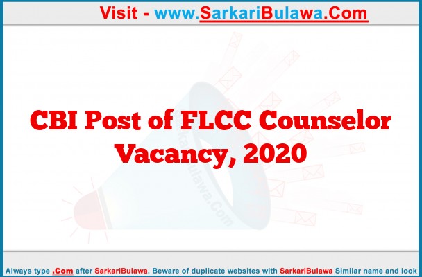 CBI Post of FLCC Counselor Vacancy, 2020