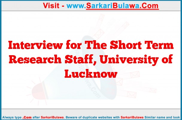 Interview for The Short Term Research Staff, University of Lucknow