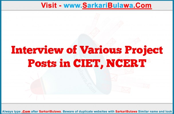 Interview of Various Project Posts in CIET, NCERT