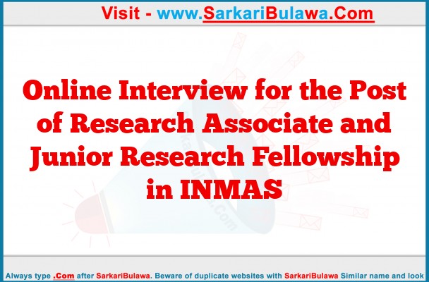 Online Interview for the Post of Research Associate and Junior Research Fellowship in INMAS