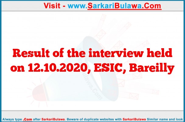 Result of the interview held on 12.10.2020, ESIC, Bareilly