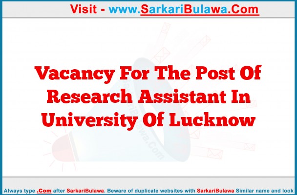 Vacancy For The Post Of Research Assistant In University Of Lucknow