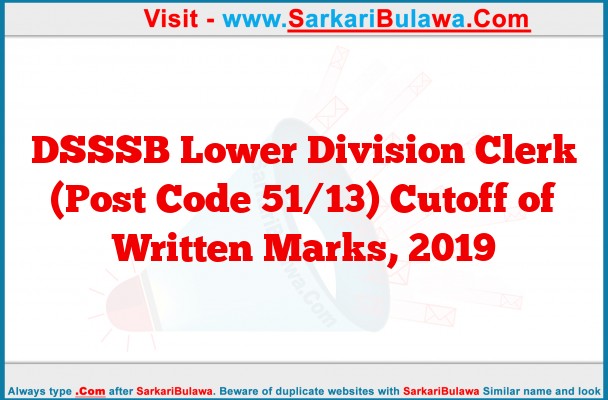DSSSB Lower Division Clerk (Post Code 51/13) Cutoff of Written Marks, 2019