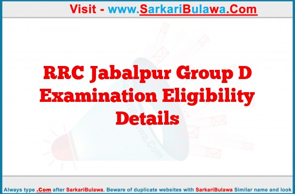 RRC Jabalpur Group D Examination Eligibility Details