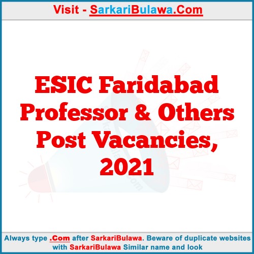 ESIC Faridabad Professor & Others Post Vacancies, 2021