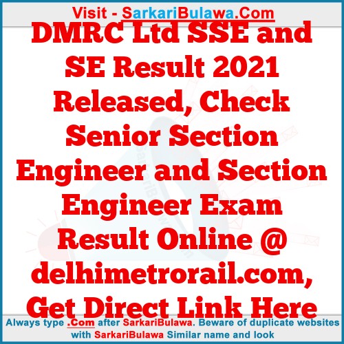 DMRC Ltd SSE and SE Result 2021 Released, Check Senior Section Engineer and Section Engineer Exam Result Online @ delhimetrorail.com, Get Direct Link Here