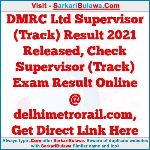DMRC Ltd Supervisor (Track) Result 2021 Released, Check Supervisor (Track) Exam Result Online @ delhimetrorail.com, Get Direct Link Here