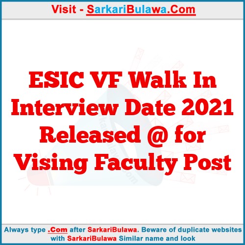 ESIC VF Walk In Interview Date 2021 Released @  for Vising Faculty Post