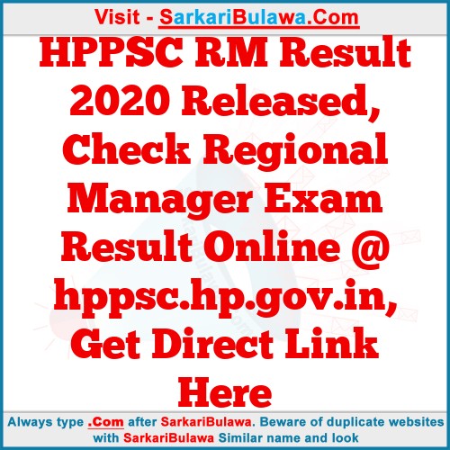 HPPSC RM Result 2020 Released, Check Regional Manager Exam Result Online @ hppsc.hp.gov.in, Get Direct Link Here