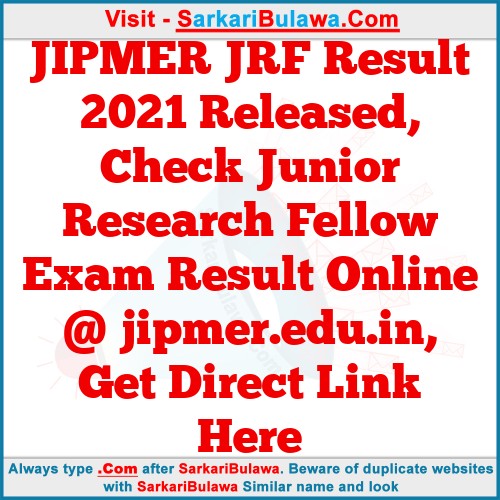 JIPMER JRF Result 2021 Released, Check Junior Research Fellow Exam Result Online @ jipmer.edu.in, Get Direct Link Here