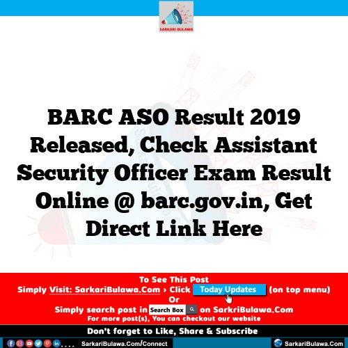 BARC ASO Result 2019 Released, Check Assistant Security Officer Exam Result Online @ barc.gov.in, Get Direct Link Here