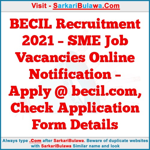 BECIL Recruitment 2021 – SME Job Vacancies Online Notification – Apply @ becil.com, Check Application Form Details