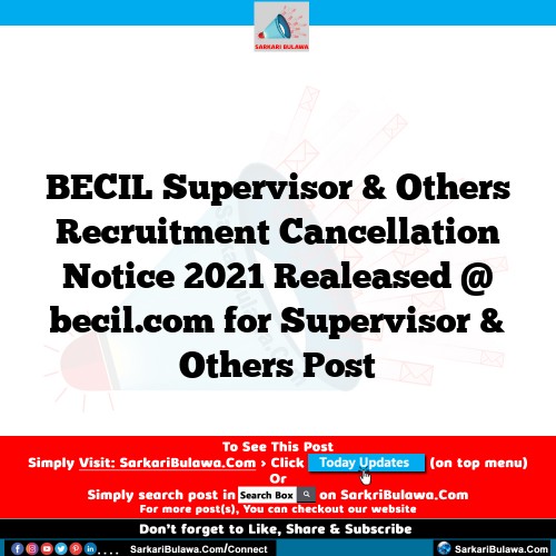 BECIL Supervisor & Others Recruitment Cancellation Notice 2021 Realeased @ becil.com for Supervisor & Others Post