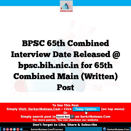 BPSC 65th Combined Interview Date Released @ bpsc.bih.nic.in for 65th Combined Main (Written) Post