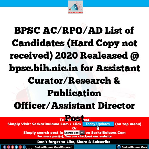 BPSC AC/RPO/AD List of Candidates (Hard Copy not received) 2020 Realeased @ bpsc.bih.nic.in for Assistant Curator/Research & Publication Officer/Assistant Director Post