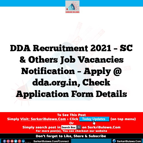 DDA Recruitment 2021 – SC & Others Job Vacancies Notification – Apply @ dda.org.in, Check Application Form Details