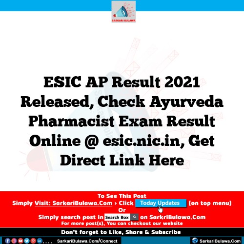 ESIC AP Result 2021 Released, Check Ayurveda Pharmacist  Exam Result Online @ esic.nic.in, Get Direct Link Here