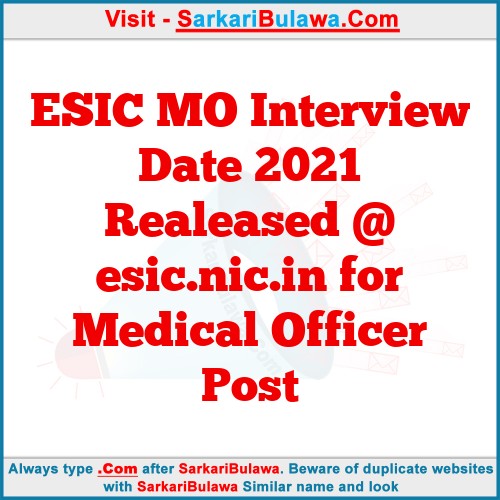 ESIC MO Interview Date 2021 Realeased @ esic.nic.in for Medical Officer Post