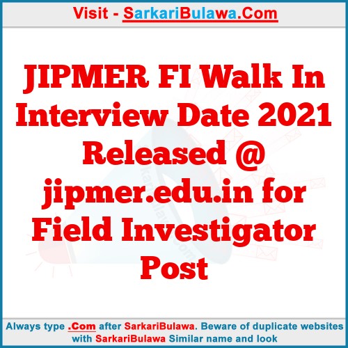 JIPMER FI Walk In Interview Date 2021 Released @ jipmer.edu.in for Field Investigator Post