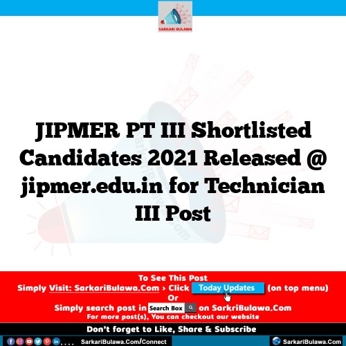 JIPMER PT III Shortlisted Candidates  2021 Released @ jipmer.edu.in for Technician III Post