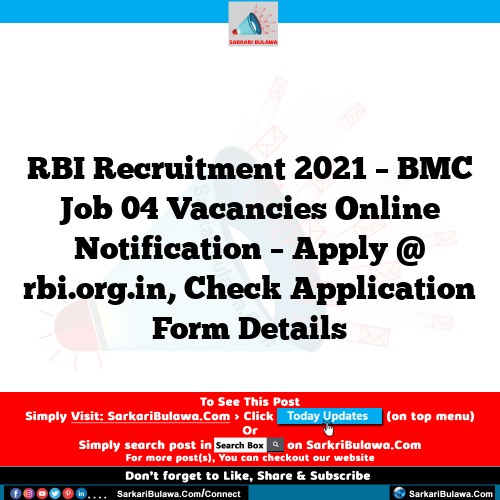 RBI Recruitment 2021 – BMC Job 04 Vacancies Online Notification – Apply @ rbi.org.in, Check Application Form Details