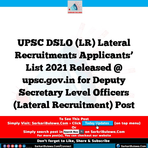 UPSC DSLO (LR) Lateral Recruitments Applicants’ List 2021 Released @ upsc.gov.in for Deputy Secretary Level Officers (Lateral Recruitment) Post