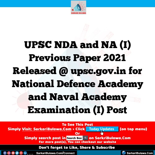 UPSC NDA and NA (I) Previous Paper 2021 Released @ upsc.gov.in for National Defence Academy and Naval Academy Examination (I) Post