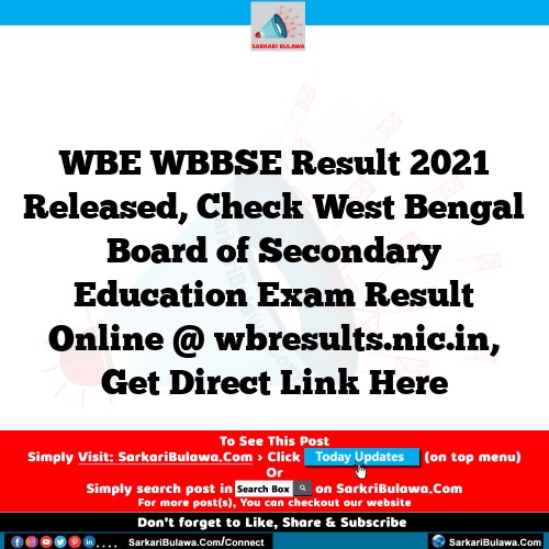 WBE WBBSE Result 2021 Released, Check West Bengal Board of Secondary Education Exam Result Online @ wbresults.nic.in, Get Direct Link Here