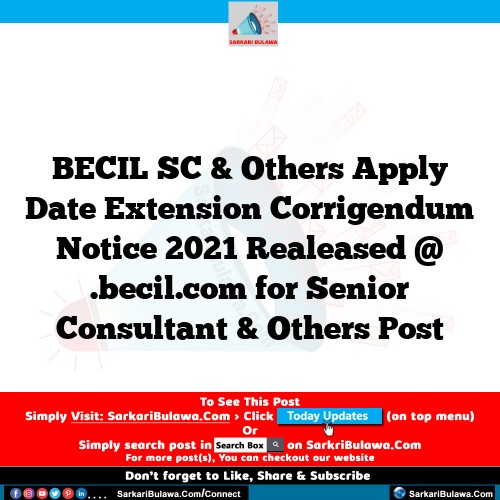 BECIL SC & Others Apply Date Extension Corrigendum Notice 2021 Realeased @ .becil.com for Senior Consultant & Others Post