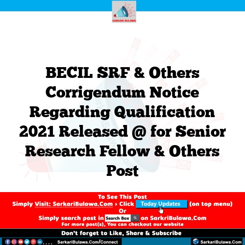 BECIL SRF & Others Corrigendum Notice Regarding Qualification 2021 Released @  for Senior Research Fellow & Others Post