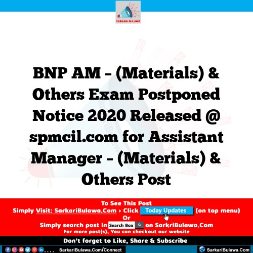 BNP AM – (Materials) & Others Exam Postponed Notice 2020 Released @ spmcil.com for Assistant Manager – (Materials) & Others Post