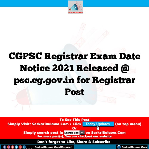 CGPSC Registrar Exam Date Notice 2021 Released @ psc.cg.gov.in for Registrar Post