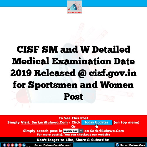 CISF SM and W Detailed Medical Examination Date 2019 Released @ cisf.gov.in for Sportsmen and Women Post