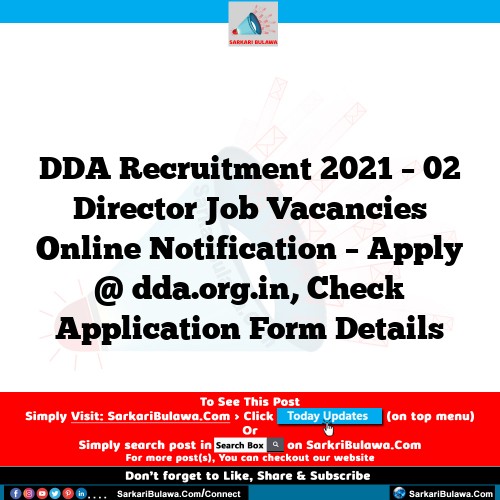 DDA Recruitment 2021 – 02 Director Job Vacancies Online Notification – Apply @ dda.org.in, Check Application Form Details