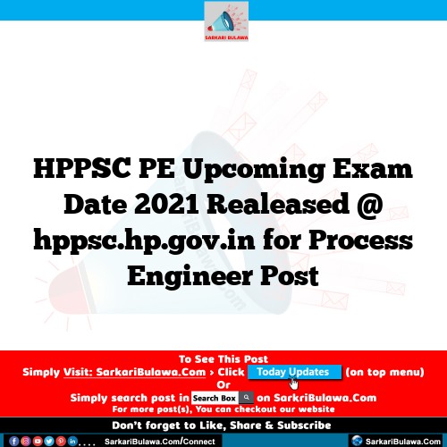 HPPSC PE Upcoming Exam Date 2021 Realeased @ hppsc.hp.gov.in for Process Engineer Post