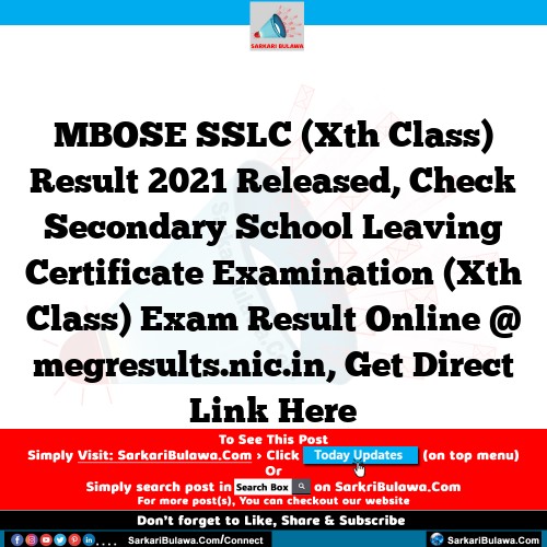 MBOSE SSLC (Xth Class) Result 2021 Released, Check Secondary School Leaving Certificate Examination (Xth Class) Exam Result Online @ megresults.nic.in, Get Direct Link Here