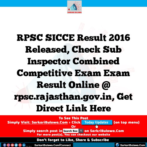 RPSC SICCE Result 2016 Released, Check Sub Inspector Combined Competitive Exam Exam Result Online @ rpsc.rajasthan.gov.in, Get Direct Link Here
