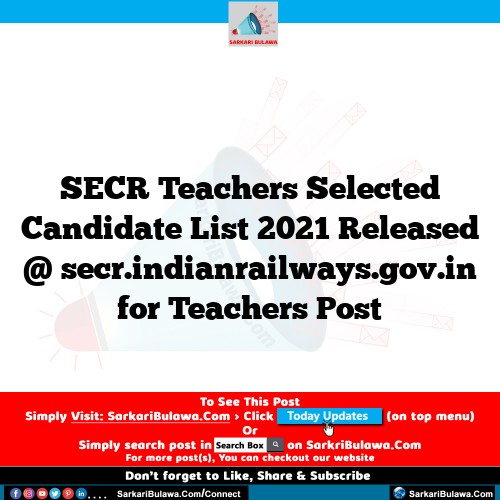 SECR Teachers Selected Candidate List 2021 Released @ secr.indianrailways.gov.in for Teachers Post