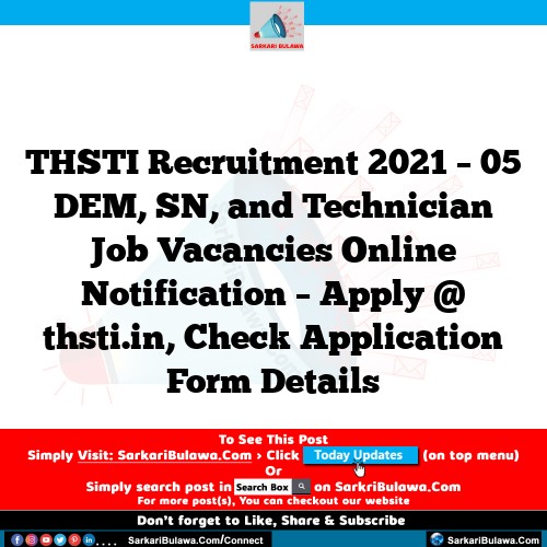 THSTI Recruitment 2021 – 05 DEM, SN, and Technician Job Vacancies Online Notification – Apply @ thsti.in, Check Application Form Details