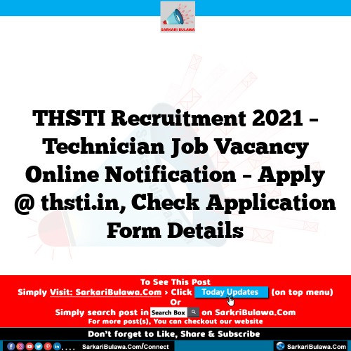 THSTI Recruitment 2021 – Technician Job Vacancy Online Notification – Apply @ thsti.in, Check Application Form Details