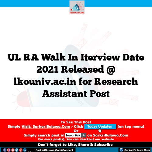 UL RA Walk In Iterview Date 2021 Released @ lkouniv.ac.in for Research Assistant Post