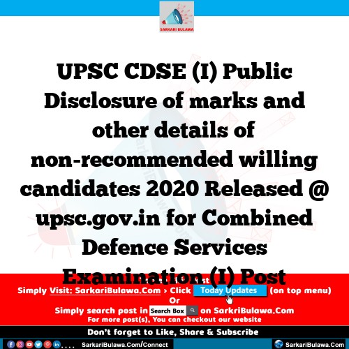 UPSC CDSE (I) Public Disclosure of marks and other details of non-recommended willing candidates 2020 Released @ upsc.gov.in for Combined Defence Services Examination (I) Post