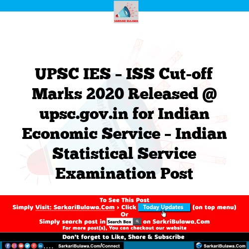 UPSC IES – ISS Cut-off Marks 2020 Released @ upsc.gov.in for Indian Economic Service – Indian Statistical Service Examination Post