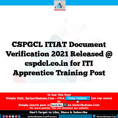 CSPGCL ITIAT Document Verification 2021 Released @ cspdcl.co.in for ITI Apprentice Training Post