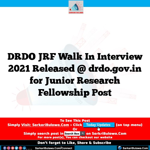 DRDO JRF Walk In Interview 2021 Released @ drdo.gov.in for Junior Research Fellowship Post