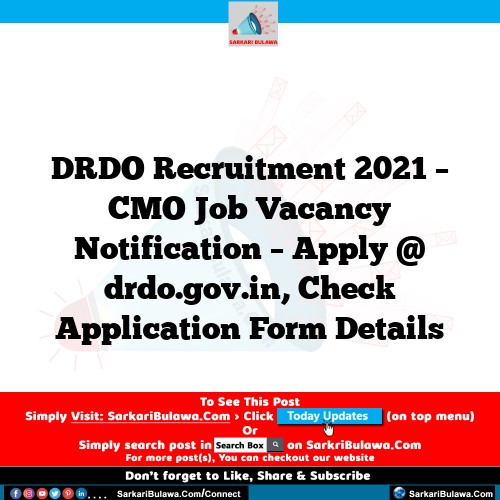 DRDO Recruitment 2021 – CMO Job Vacancy Notification – Apply @ drdo.gov.in, Check Application Form Details