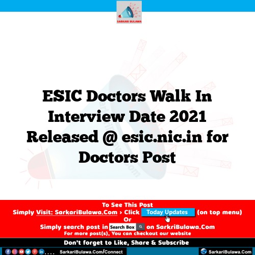 ESIC Doctors Walk In Interview Date 2021 Released @ esic.nic.in for Doctors Post