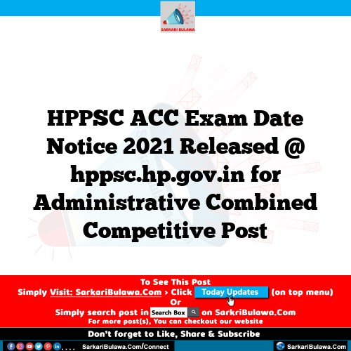 HPPSC ACC Exam Date Notice 2021 Released @ hppsc.hp.gov.in for Administrative Combined Competitive Post