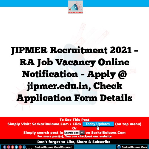 JIPMER Recruitment 2021 – RA Job Vacancy Online Notification – Apply @ jipmer.edu.in, Check Application Form Details